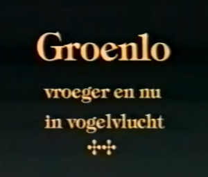 Groenlo vroeger en nu